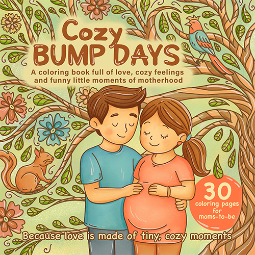 Cozy Bump Days - A coloring book full of love, cozy feelings and funny little moments of motherhood